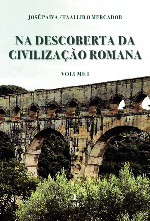 NA DESCOBERTA DA CIVILIZA√Õ√ß√Õ√£O ROMANA 9789897826832