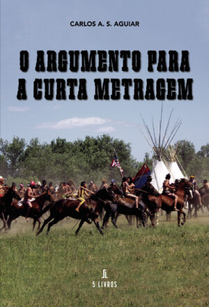 O ARGUMENTO PARA A CURTA METRAGEM 9789897826856