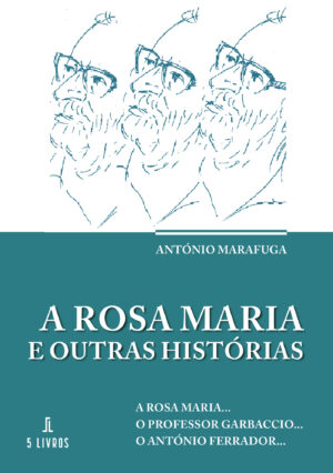 A ROSA MARIA E OUTRAS HISTÓRIAS 9789897828379