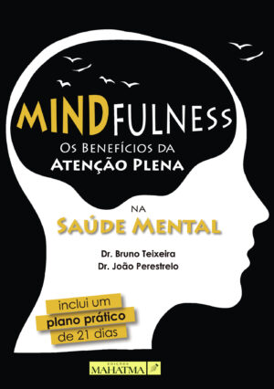 MINDFULNESS - OS BENEFÍCIOS DA ATEN√Õ√ß√Õ√£O PLENA NA SAÚDE MENTAL 9789898522887