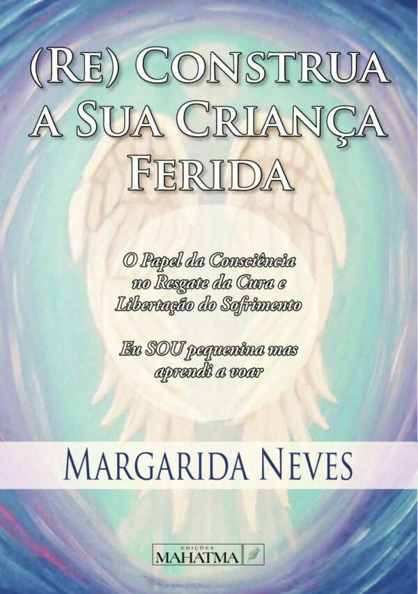 (RE) CONSTRUA A SUA CRIAN√Õ√ßA FERIDA 9789898865014