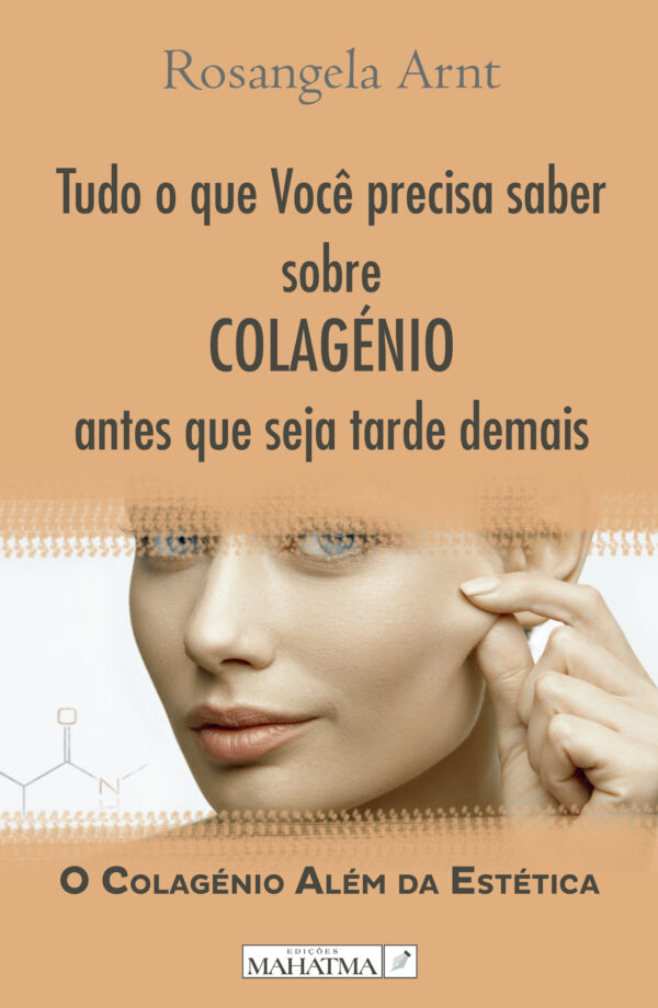 TUDO O QUE VOC√Õ¬™ PRECISA SABER SOBRE COLAGÉNIO ANTES QUE SEJA TARDE DEMAIS 9789898865892