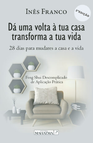 DÁ UMA VOLTA √† TUA CASA TRANSFORMA A TUA VIDA 9789899005273
