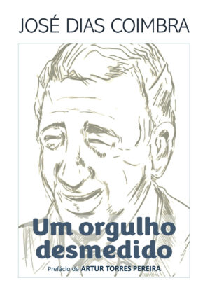 JOSÉ DIAS COIMBRA - UM ORGULHO DESMEDIDO
