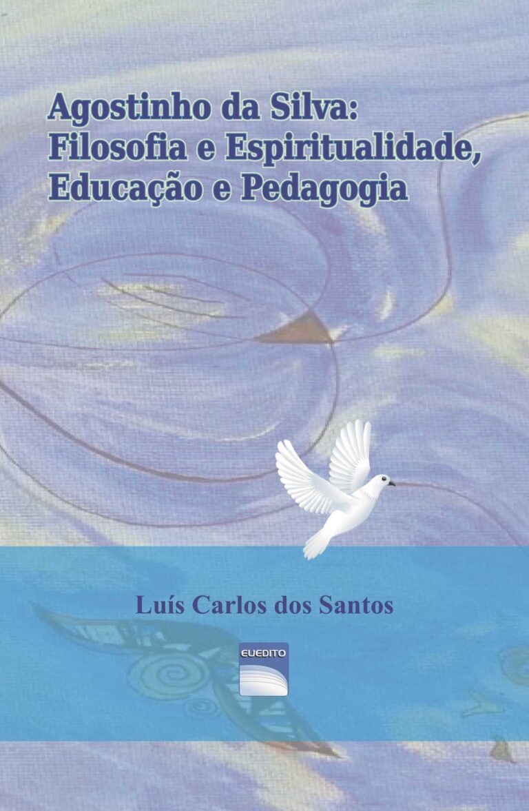 AGOSTINHO DA SILVA: FILOSOFIA E ESPIRITUALIDADE, EDUCA√Õ√ß√Õ√£O E PEDAGOGIA