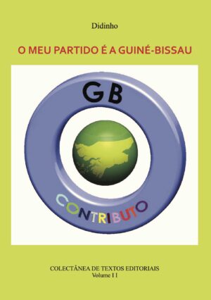 O MEU PARTIDO É A GUINÉ-BISSAU - VOL II 9789899967038