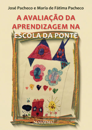 A AVALIA√Õ√ß√Õ√£O DA APRENDIZAGEM NA ESCOLA DA PONTE 9789899973602