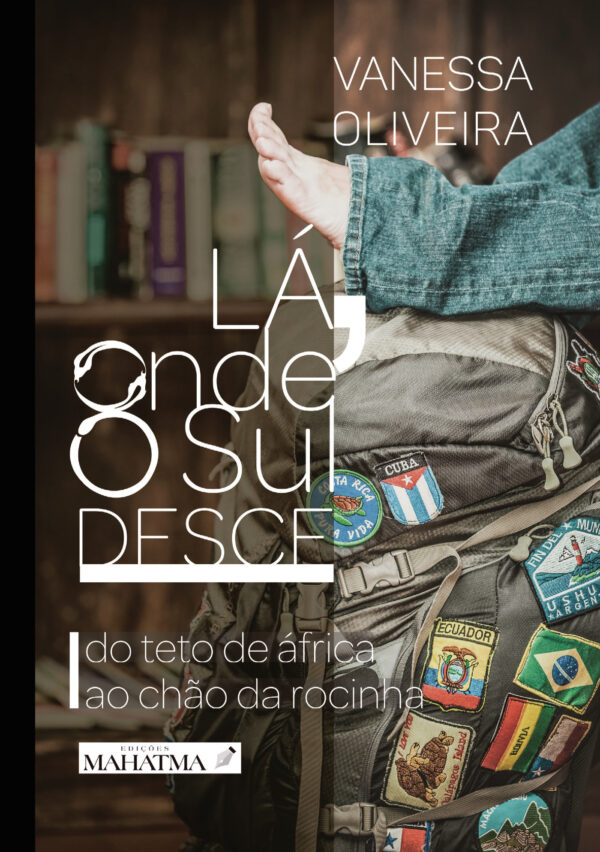 LÁ, ONDE O SUL DESCE 9789899973657