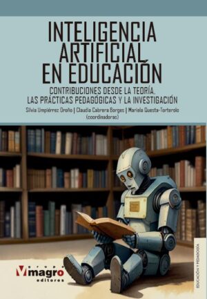 INTELIGENCIA ARTIFICIAL EN EDUCACIÓN: CONTRIBUCIONES DESDE LA TEORÍA, LAS PRÁCTICAS PED 97899