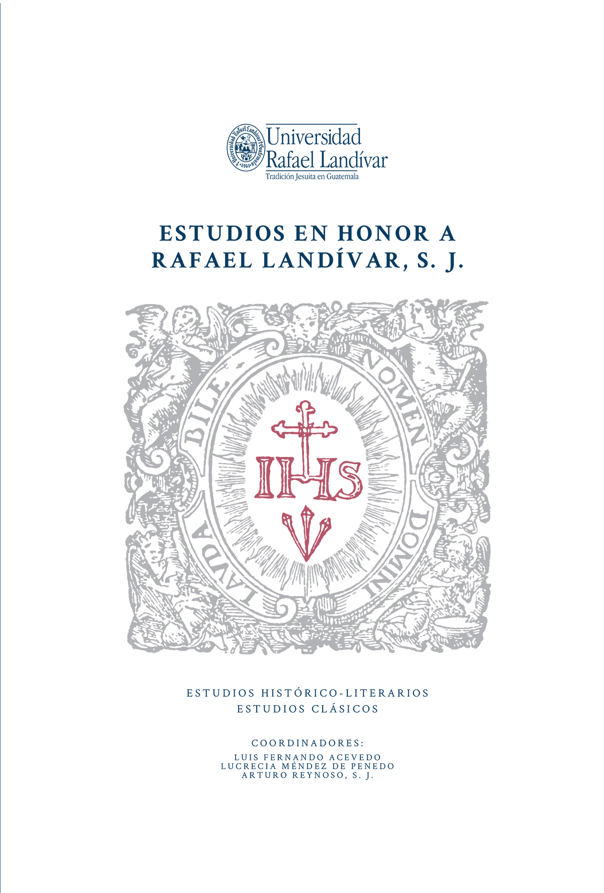 ESTUDIOS EN HONOR A RAFAEL LANDÍVAR, S. J.