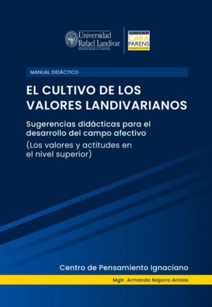 MANUAL DIDÁCTICO: EL CULTIVO DE LOS VALORES LANDIVARIANOS