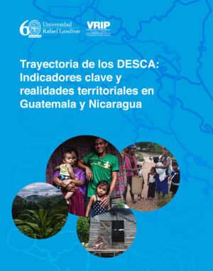 TRAYECTORIA DE LOS DESCA: INDICADORES CLAVE Y REALIDADES TERRITORIALES EN GUATEMALA Y NICA