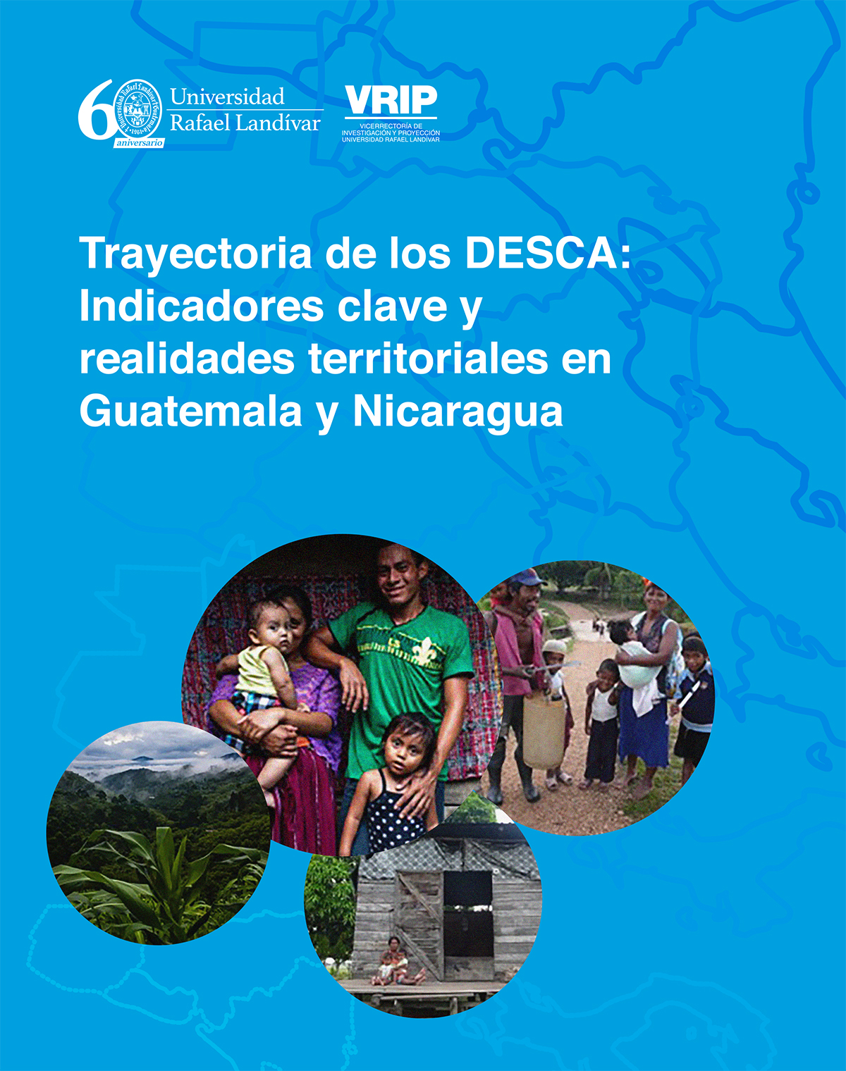 TRAYECTORIA DE LOS DESCA: INDICADORES CLAVE Y REALIDADES TERRITORIALES EN GUATEMALA Y NICA