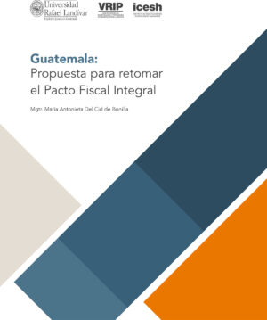 GUATEMALA:  PROPUESTA PARA RETOMAR EL PACTO FISCAL INTEGRAL