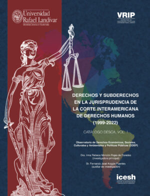 DERECHOS Y SUBDERECHOS EN LA JURISPRUDENCIA DE LA CORTE INTERAMERICANA DE DERECHOS HUMANOS