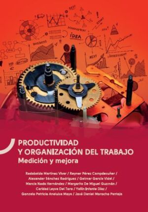 PRODUCTIVIDAD Y ORGANIZACIÓN DEL TRABAJO: MEDICIÓN Y MEJORA
