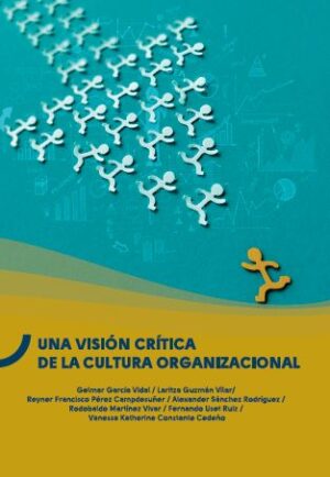 UNA VISIÓN CRÍTICA DE LA CULTURA ORGANIZACIONAL: MÉTODOS Y HERRAMIENTAS