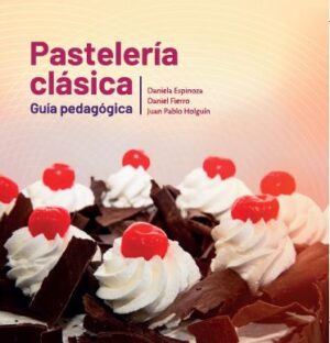 PASTELERÍA CLÁSICA. GUÍA PEDAGÓGICA.