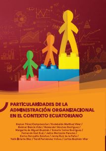 PARTICULARIDADES DE LA ADMINISTRACIÓN ORGANIZACIONAL EN EL CONTEXTO ECUATORIANO