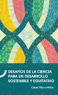 DESAFÍOS DE LA CIENCIA PARA UN DESARROLLO SOSTENIBLE Y EQUITATIVO