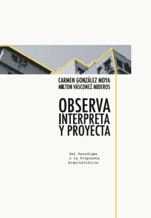OBSERVA, INTERPRETA Y PROYECTA