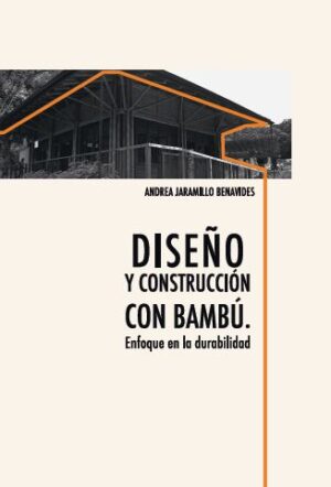 DISEÑO Y CONSTRUCCIÓN CON BAMBÚ