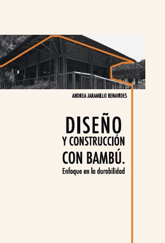 DISEÑO Y CONSTRUCCIÓN CON BAMBÚ