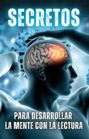 SECRETOS PARA DESARROLLAR LA MENTE CON LA LECTURA