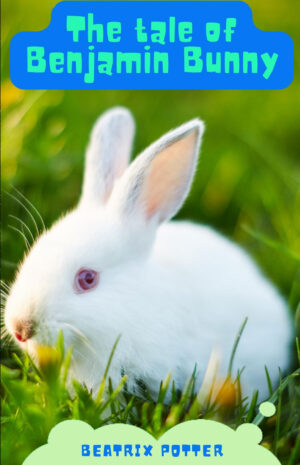 THE TALE OF BENJAMIN BUNNY