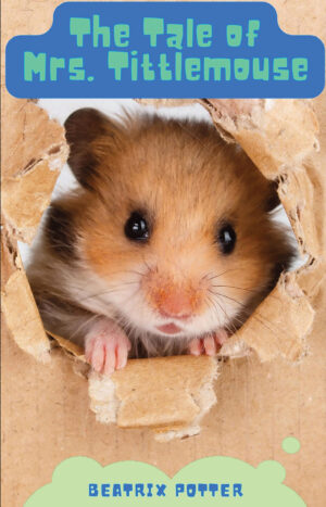 THE TALE OF MRS. TITTLEMOUSE