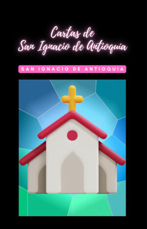 CARTAS DE SAN IGNACIO DE ANTIOQUÍA