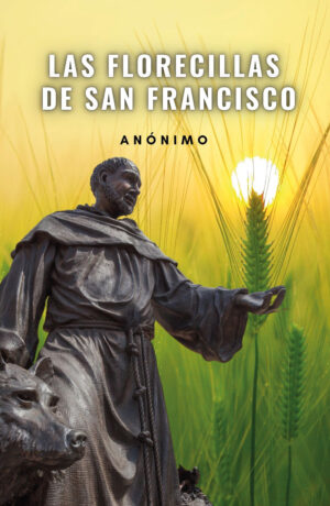LAS FLORECILLAS DE SAN FRANCISCO