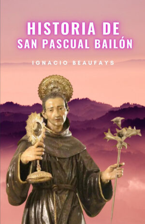 HISTORIA DE SAN PASCUAL BAILÓN