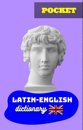 LATIN-ENGLISH DICTIONARY