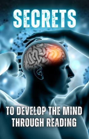 SECRETS TO DEVELOP THE MIND THROUGH READING