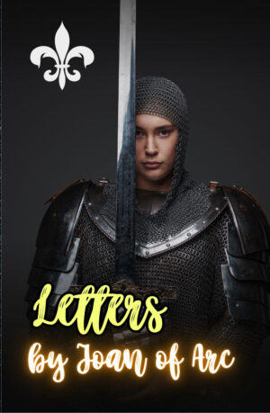 LETTERS BY JOAN OF ARC