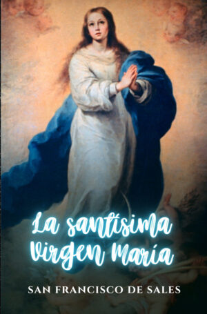 LA SANTÍSIMA VIRGEN MARÍA