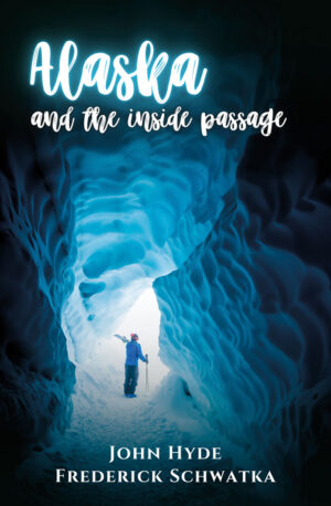 ALASKA AND THE INSIDE PASSAGE