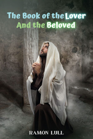 THE BOOK OF THE LOVER AND THE BELOVED