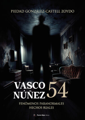 VASCO NÚÑEZ, 54. FENÓMENOS PARANORMALES. HECHOS REALES 9795195412851