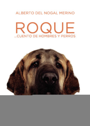 ROQUE... CUENTO DE HOMBRE Y PERROS. 9796497719150