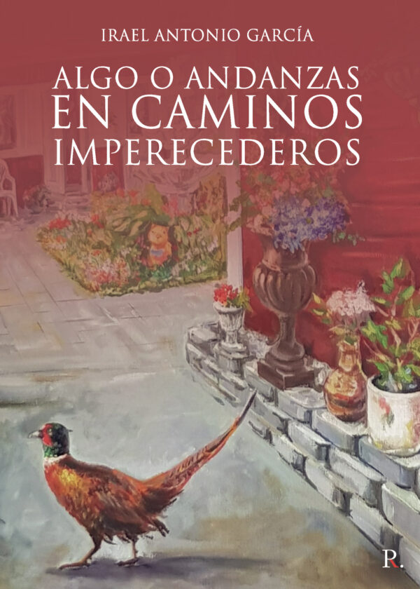 ALGO O ANDANZAS EN CAMINOS IMPERECEDEROS 9798396915077