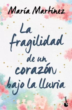 LA FRAGILIDAD DE UN CORAZON BAJO LA LLUVIA 9788408246619