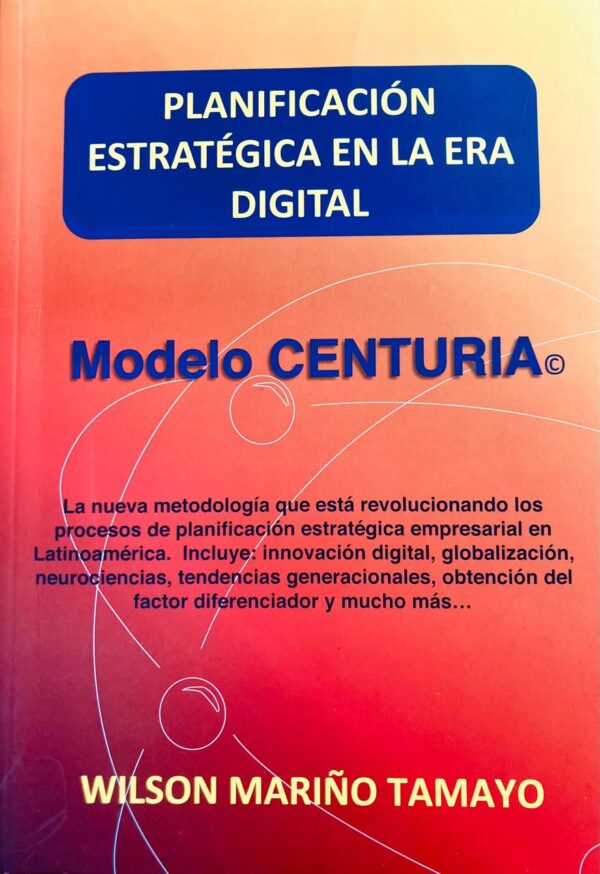PLANIFICACION ESTRATEGICA EN LA ERA DIGITAL - MODELO CENTURIA 9789942368713