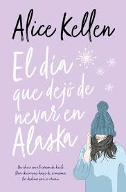 EL DIA QUE DEJO DE NEVAR EN ALASKA 9786287565791