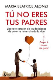 TU NO ERES TUS PADRES 9788416788705