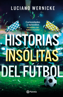 HISTORIAS INSOLITAS DEL FUTBOL 9789584297433