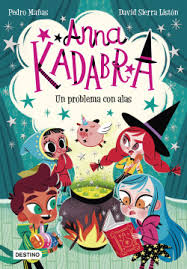 ANNA KADABRA - UN PROBLEMA CON ALAS 9789584299529