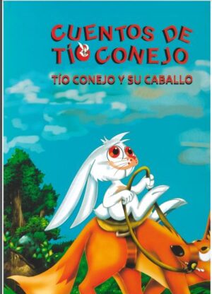 CUENTOS DE TIO CONEJO - TIO CONEJO Y SU CABALLO 01067958