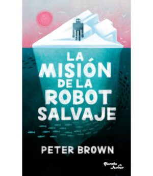 LA MISION DE LA ROBOT SALVAJE 9786287722293